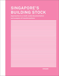 Singapore's Building Stock : Approaches to a multi-scale documentation and analysis transformations - I. Belle