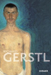 Richard Gerstl : The Great Masters of Art - Diethard Leopold