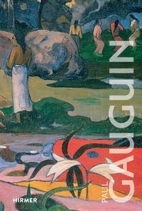 Paul Gauguin : The Great Masters of Art - Isabell Cahn