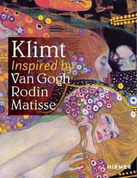 Klimt : Inspired by Rodin, van Gogh, Matisse - Van Gogh Museum