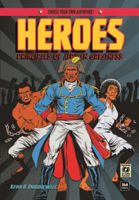 Heroes : Principles of African Greatness - Kevin D. Dumouchelle