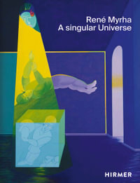 Rene Myrha (Multi-lingual edition) : A Singular Universe - Helen Hirsch