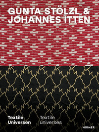 Gunta Stolzl & Johannes Itten : Textile universes - Helen Hirsch