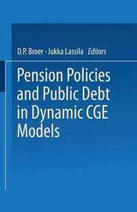 Pension Policies and Public Debt in Dynamic CGE Models : Series a / Etla,  - D. P. Broer