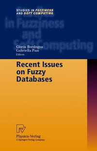 Recent Issues on Fuzzy Databases : Studies in Fuzziness and Soft Computing - Gloria Bordogna