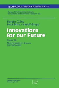 Innovations for our Future : Delphi '98: New Foresight on Science and Technology