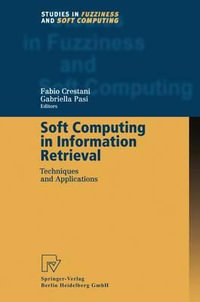 Soft Computing in Information Retrieval : Techniques and Applications - Fabio Crestani