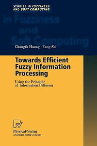 Towards Efficient Fuzzy Information Processing : Using the Principle of Information Diffusion - Chongfu Huang