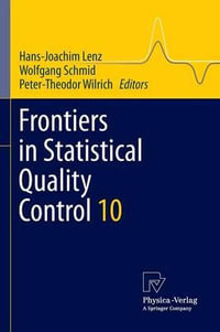 Frontiers in Statistical Quality Control 10 : Frontiers in Statistical Quality Control - Hans-Joachim Lenz