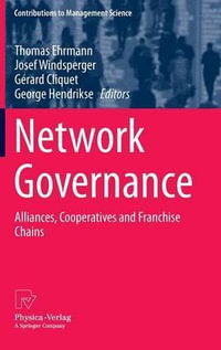 Network Governance : Alliances, Cooperatives and Franchise Chains - Thomas Ehrmann