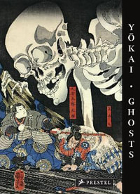 Yokai Ghosts : By the Great Masters of Japanese Woodblock Printing - PHILIPPE CHARLIER