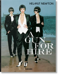 Helmut Newton. a Gun for Hire : Photo Books S. - Matthias Harder