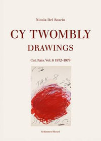 Cy Twombly - Drawings. Catalogue Raisonne. Volume 6 : 1972-1979 - Cy Twombly