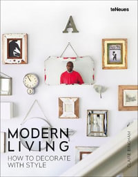 Modern Living : How to Decorate with Style - CLAIRE BINGHAM