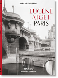 Eugane Atget : Paris 1857-1927 - TASCHEN