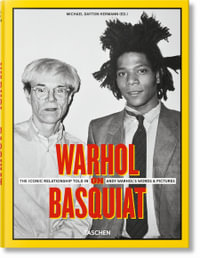 Warhol on Basquiat. The Iconic Relationship Told in Andy Warhol's Words and Pictures - Michael Dayton Hermann