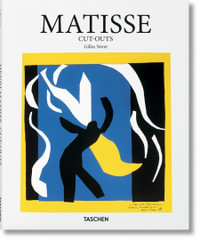 Matisse : Cut-Outs : Basic Arts Series - Gilles Néret