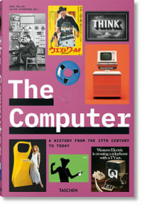 The Computer. A History from the 17th Century to Today - Jens Müller