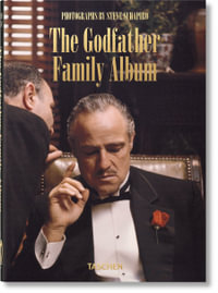 Steve Schapiro. The Godfather Family Album. 40th Ed. : 40th Anniversary Edition - Paul Duncan