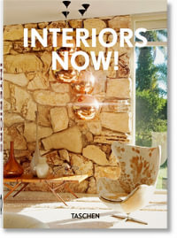 Interiors Now! 40th Ed. : 40th Edition - Taschen