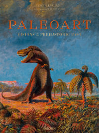 Paleoart. Visions of the Prehistoric Past - Walton Ford