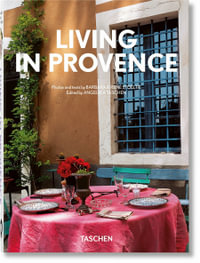 Living in Provence. 40th Ed. : 40th Edition - Barbara & René Stoeltie