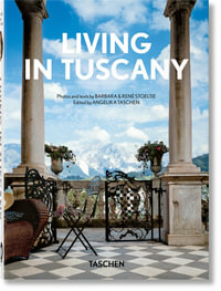 Living in Tuscany. 40th Ed. : 40th Edition - Barbara & René Stoeltie