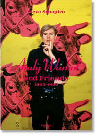 Steve Schapiro. Andy Warhol and Friends - Taschen