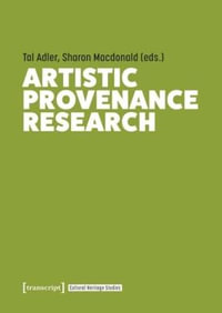 Artistic Provenance Research : Cultural Heritage Studies - Tal Adler