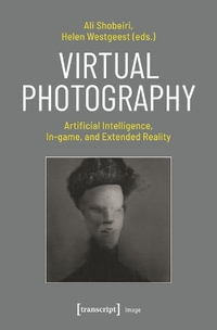 Virtual Photography : Artificial Intelligence, In-game, and Extended Reality - Ali Shobeiri