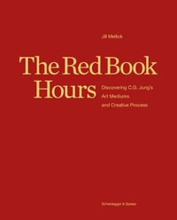 Red Book Hours : Discovering C.G. Jung's Art Mediums and Creative Process - JILL MELLICK