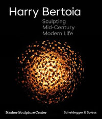 Harry Bertoia : Sculpting Mid-Century Modern Life - JED MORSE