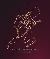 Andres Pereira Paz : Radio Carabuco - KUNSTLERHAUS BETHANIEN