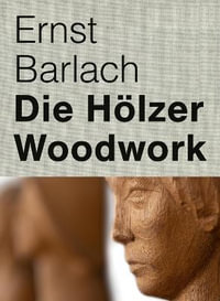 Ernst Barlach : Woodwork - ERNST BARLACH