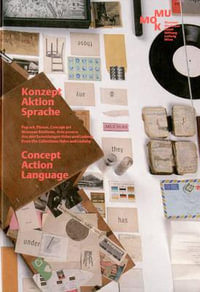 Concept Action Language : Pop-art, Fluxus, Nouveau Realisme, Arte Povera in the Mumok Collection, Vienna - Liz Kotz