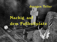 Juergen Teller : Nackig auf dem Fußballplatz (Starkers on the Football Pitch) - Juergen Teller