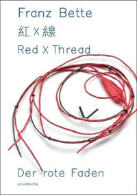 Franz Bette : Red X Thread - Sabine Runde