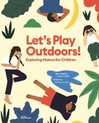 Let's Play Outdoors! : Exploring Nature for Children - Catherine Ard