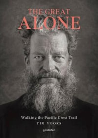 The Great Alone : Walking the Pacific Crest Trail - Tim Voors