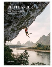 Cliffhanger : New Climbing Culture & Adventures - Julie Ellison