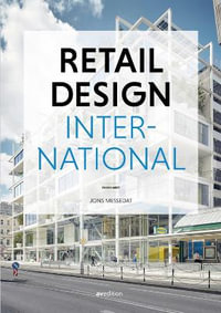 Retail Design International Vol. 7 : Components, Spaces, Buildings - JONS MESSEDAT