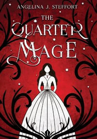 The Quarter Mage : The Quarter Mage - Angelina J. Steffort