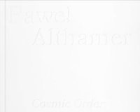 Pawel Althamer : Cosmic Order - Pawel Althamer