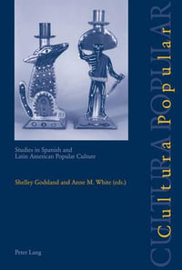 Cultura Popular : Studies in Spanish and Latin American Popular Culture - Shelley Godsland