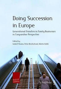 Doing Succession in Europe : Generational Transfers in Family Businesses in Comparative Perspective - Isabell Stamm