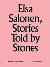 Elsa Salonen - Stories Told By Stones - Christine Nippe