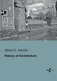 History of Architecture - Alfred D. Hamlin