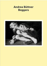 Andrea Buettner : Beggars - Andrea Buttner