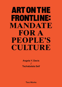 Art on the Frontline: Mandate for a People's Culture : Two Works Series Vol. 2 - Angela Y. Davis