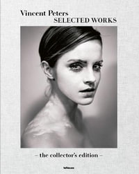 Vincent Peters Selected Works : The Collector's Edition - VINCENT PETER